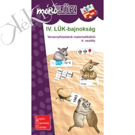 IV. LÜK-BAJNOKSÁG Versenyfeladatok matematikából 4. osztály