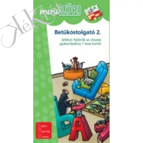 BETŰKÓSTOLGATÓ 2. Játékos fejtörők az olvasás gyakorlásához 7 éves kortól