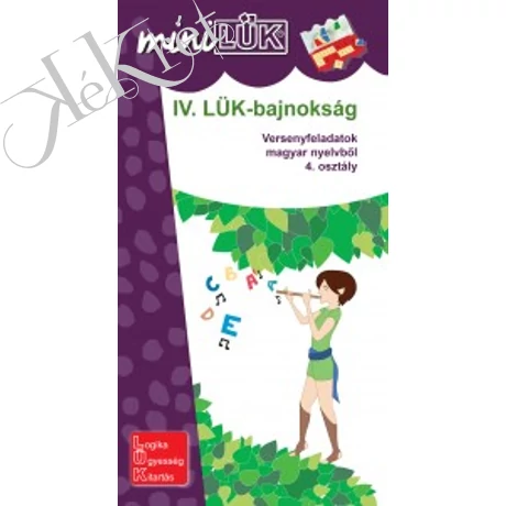 IV. LÜK-BAJNOKSÁG Versenyfeladatok magyar nyelvből 4. osztály