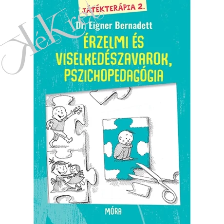 Dr. Eigner Bernadett: Érzelmi- és viselkedészavarok, játékos korai intervenció, Játékterápia 2.
